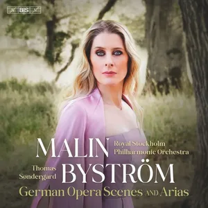 Review German Opera Scenes and Arias Malin Byström Review German Opera Scenes and Arias Malin Byström
