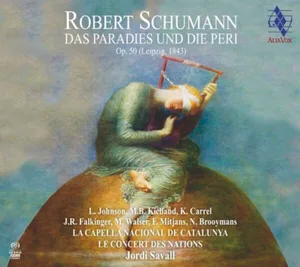 Schumann das Paradies und die Peri – Concert des Nations / Jordi Savall Schumann das Paradies und die Peri - Concert des Nations / Jordi Savall