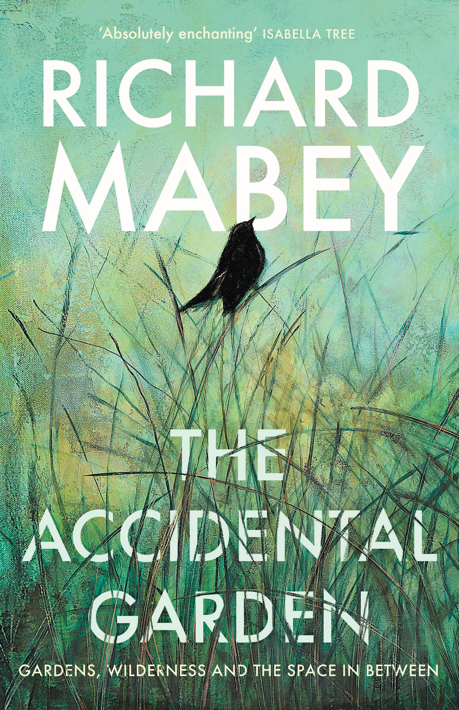The Accidental Garden by Richard Mabey