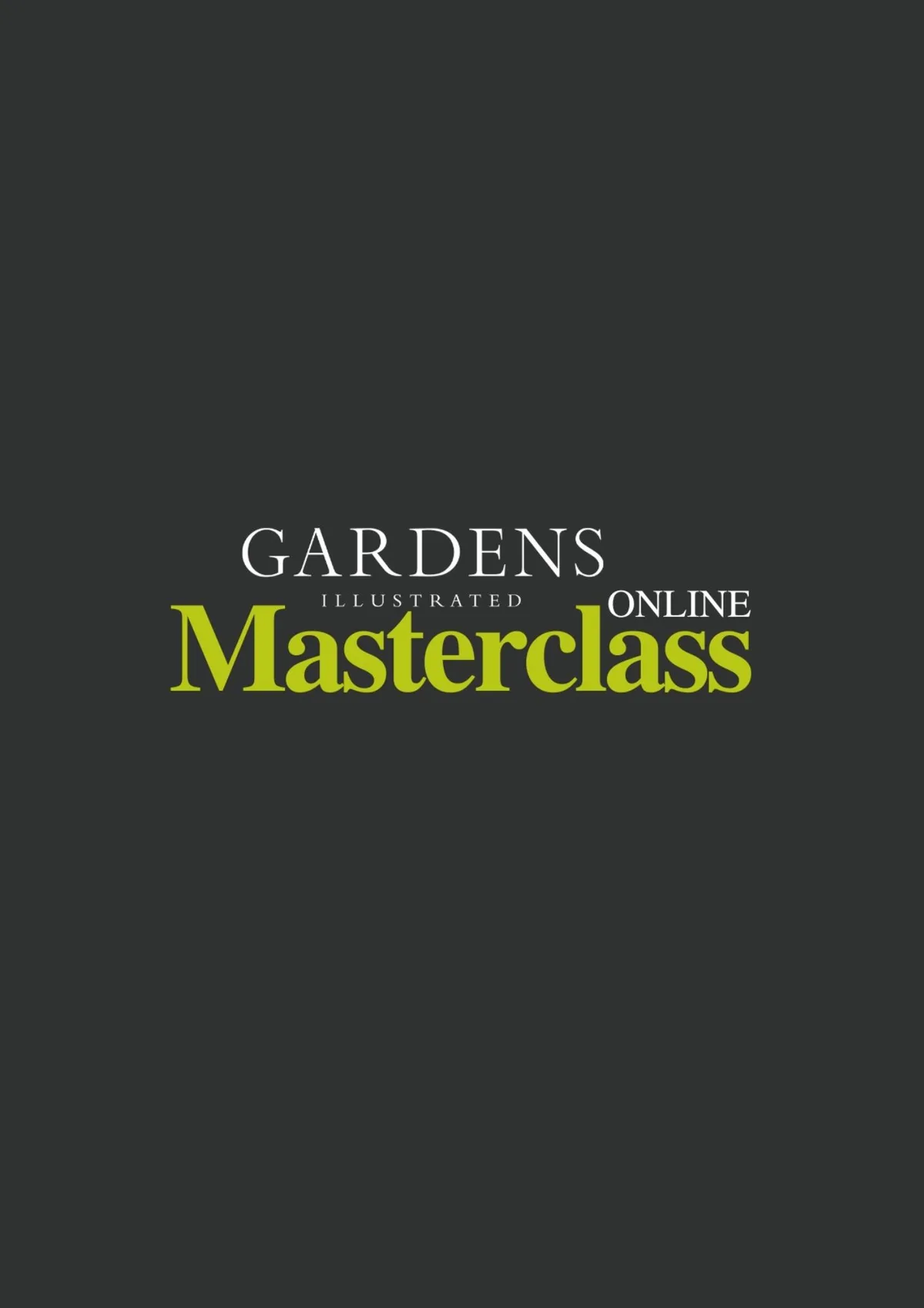 Gardens Illustrated Masterclass series